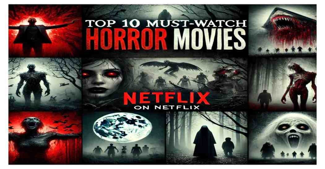 top-10-must-watch-horror-movies-on-netflix